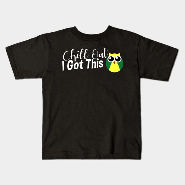 Chill Out, I Got This (Owl, Light) Kids T-Shirt by StillInBeta